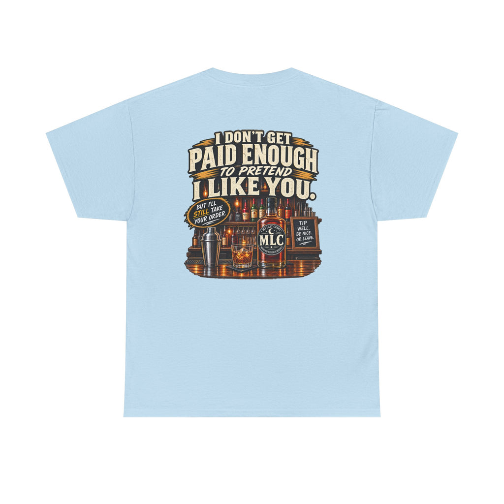 I Don't Get Paid Enough to Pretend I Like You
