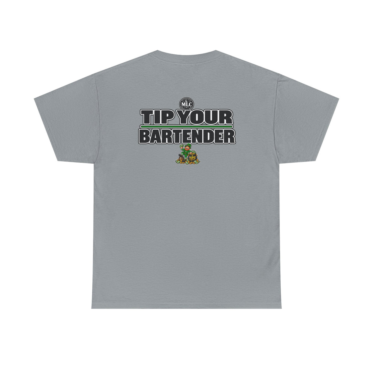 Tip Your Bartender Tee — "Compliments Don't Pay My Bills" leprechaun