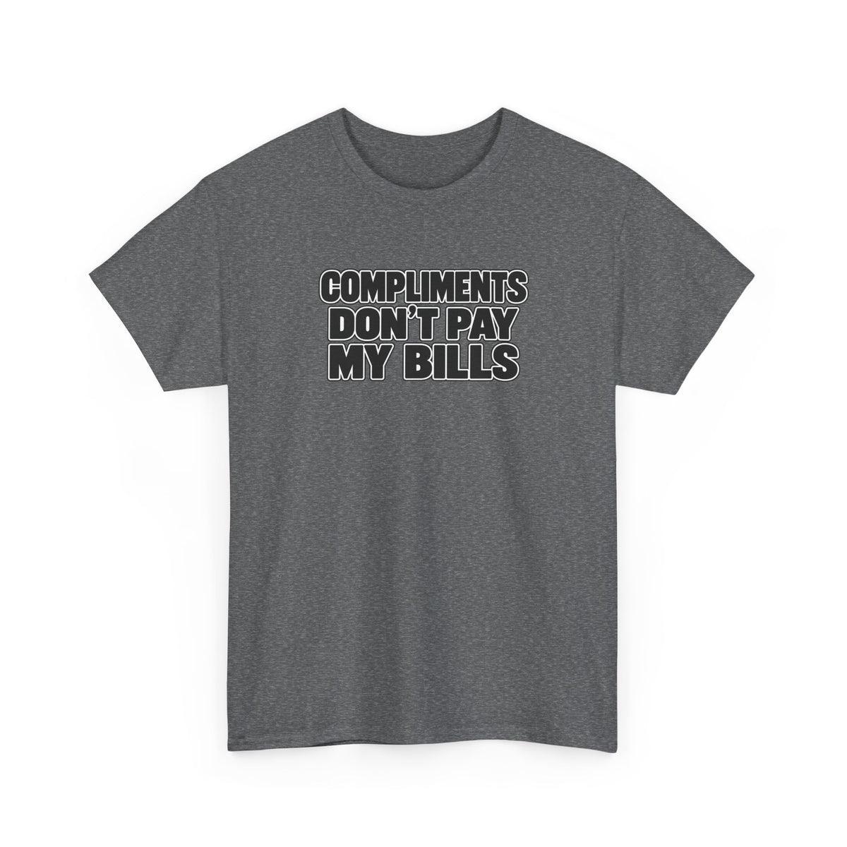 Compliments Don't Pay My Bills — Graphic Tee (Tip Your Bartender)