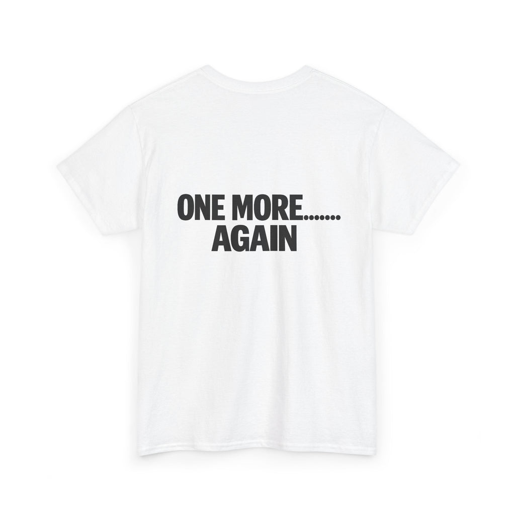 One More Again Tee  !!!!!! more beer