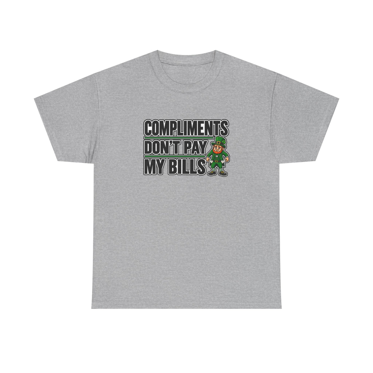Tip Your Bartender Tee — "Compliments Don't Pay My Bills" leprechaun