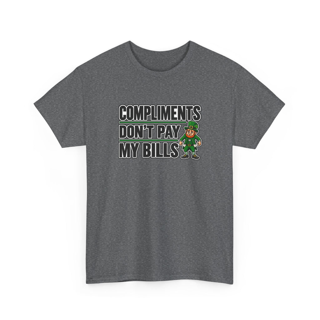 Tip Your Bartender Tee — "Compliments Don't Pay My Bills" leprechaun