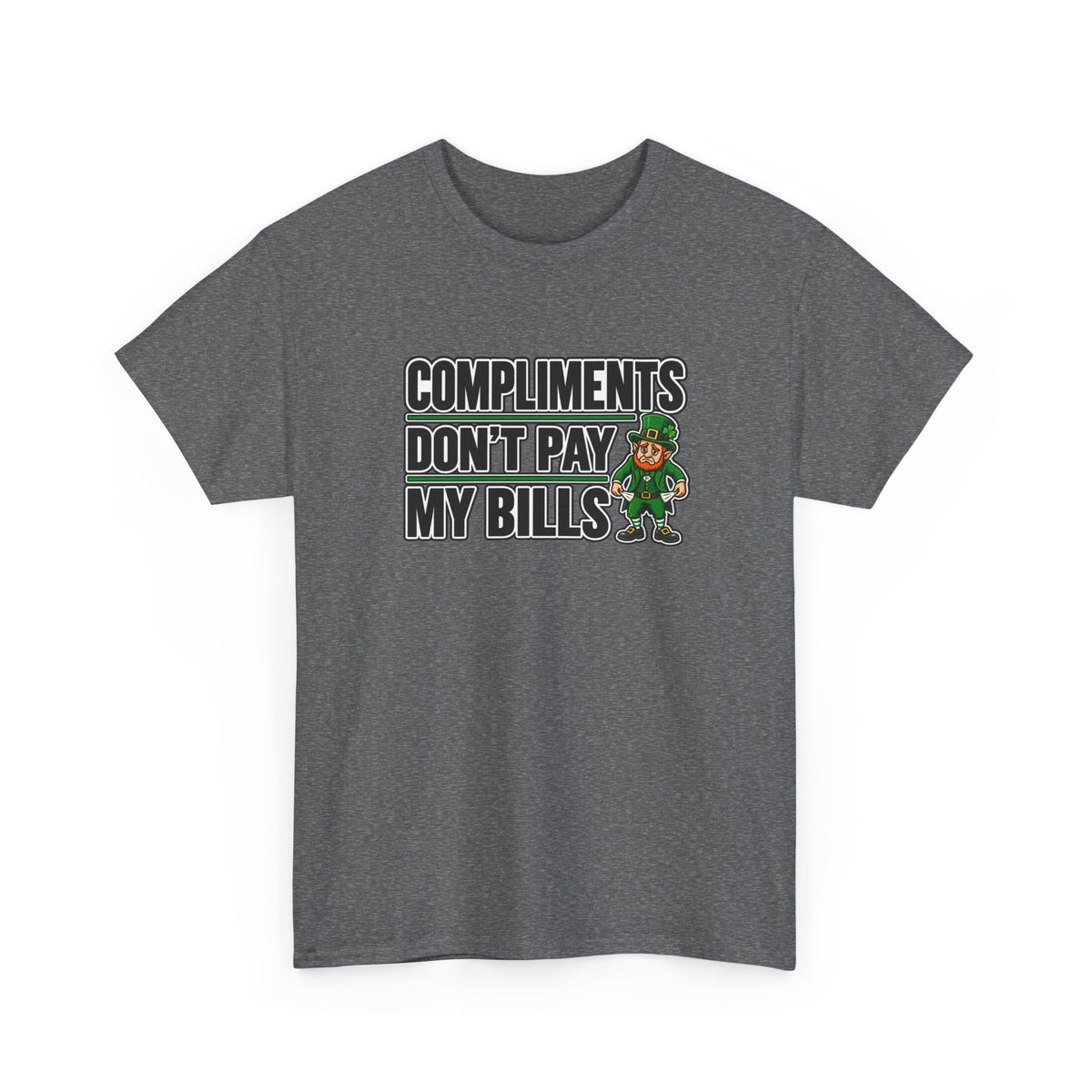 Tip Your Bartender Tee — "Compliments Don't Pay My Bills" leprechaun