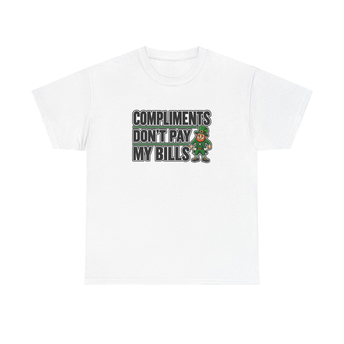 Tip Your Bartender Tee — "Compliments Don't Pay My Bills" leprechaun