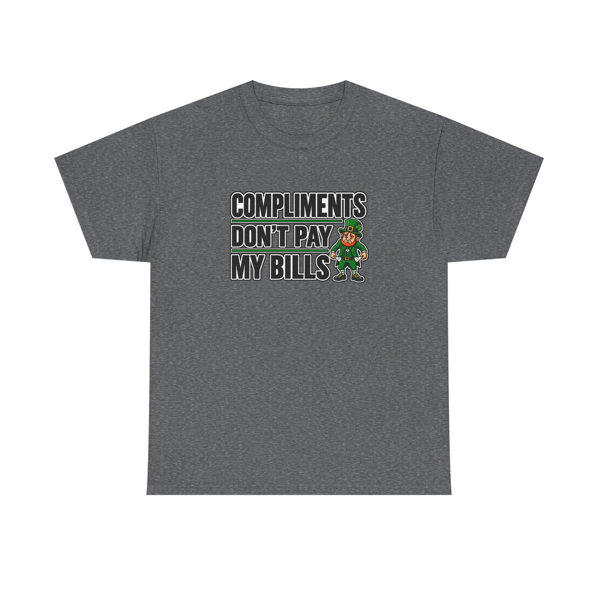 Tip Your Bartender Tee — "Compliments Don't Pay My Bills" leprechaun