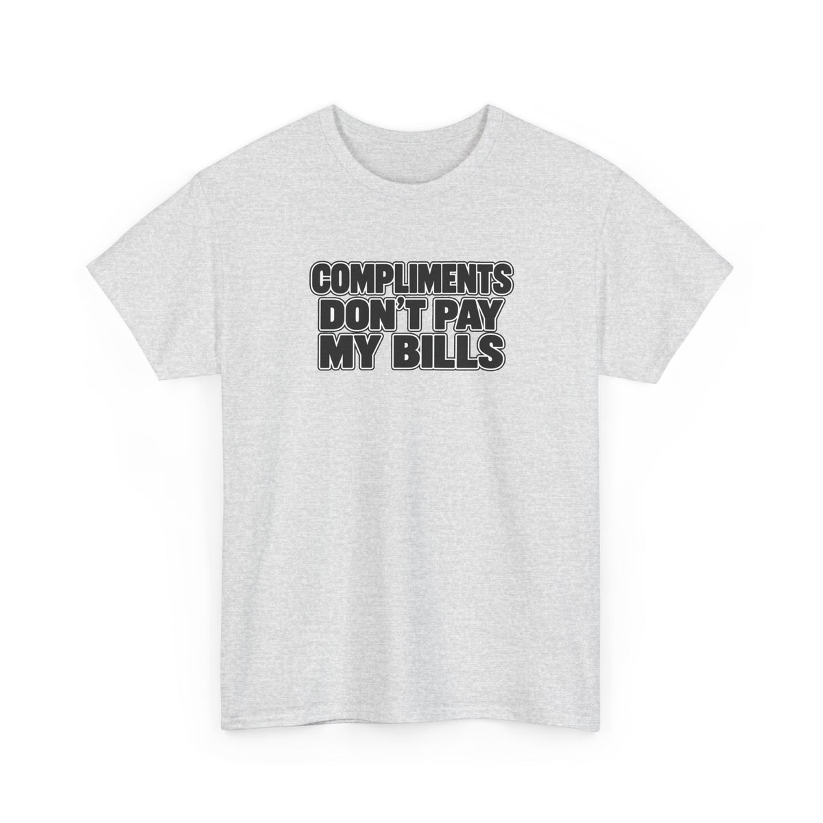 Compliments Don't Pay My Bills — Graphic Tee (Tip Your Bartender)