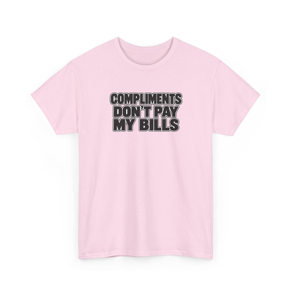 Compliments Don't Pay My Bills — Graphic Tee (Tip Your Bartender)
