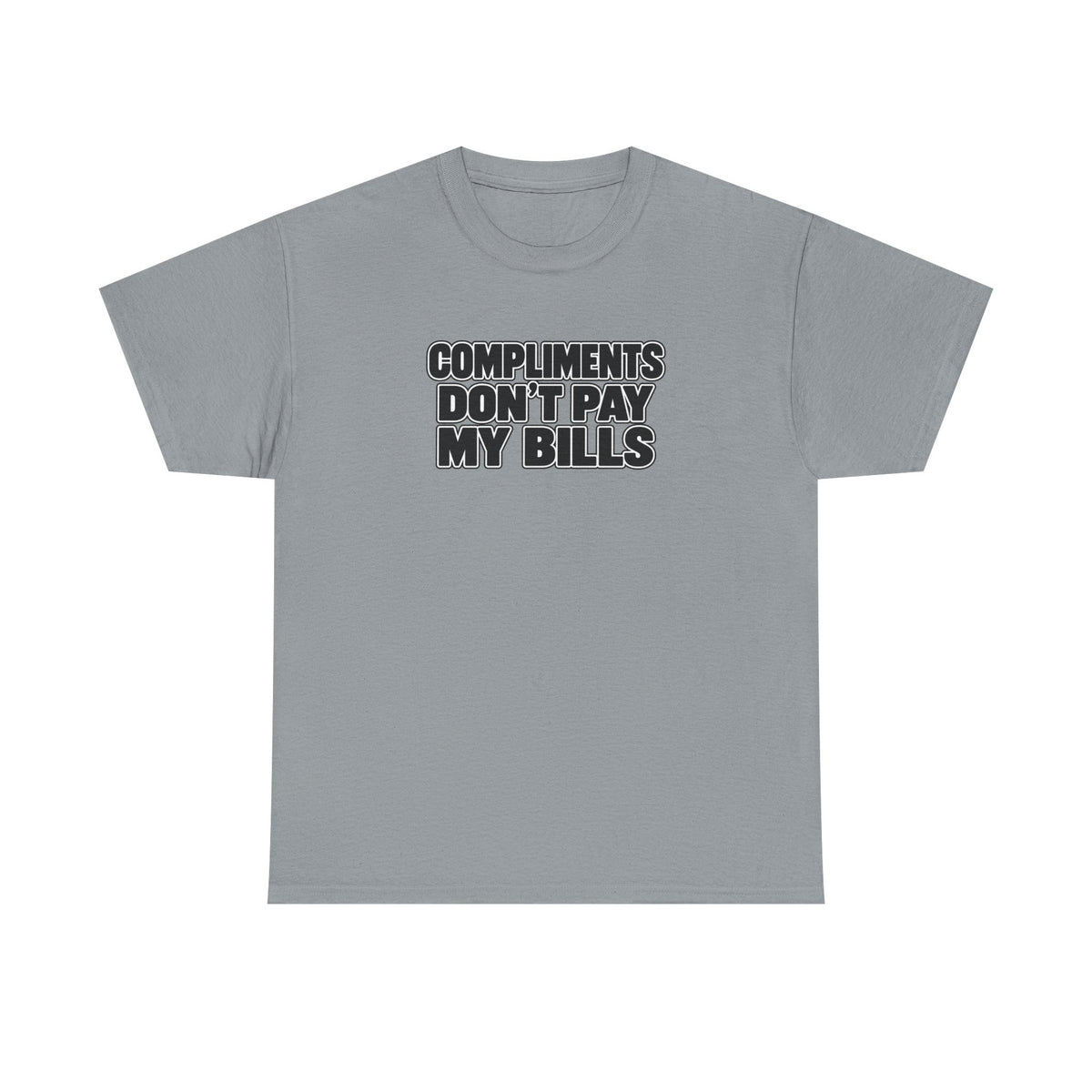 Compliments Don't Pay My Bills — Graphic Tee (Tip Your Bartender)