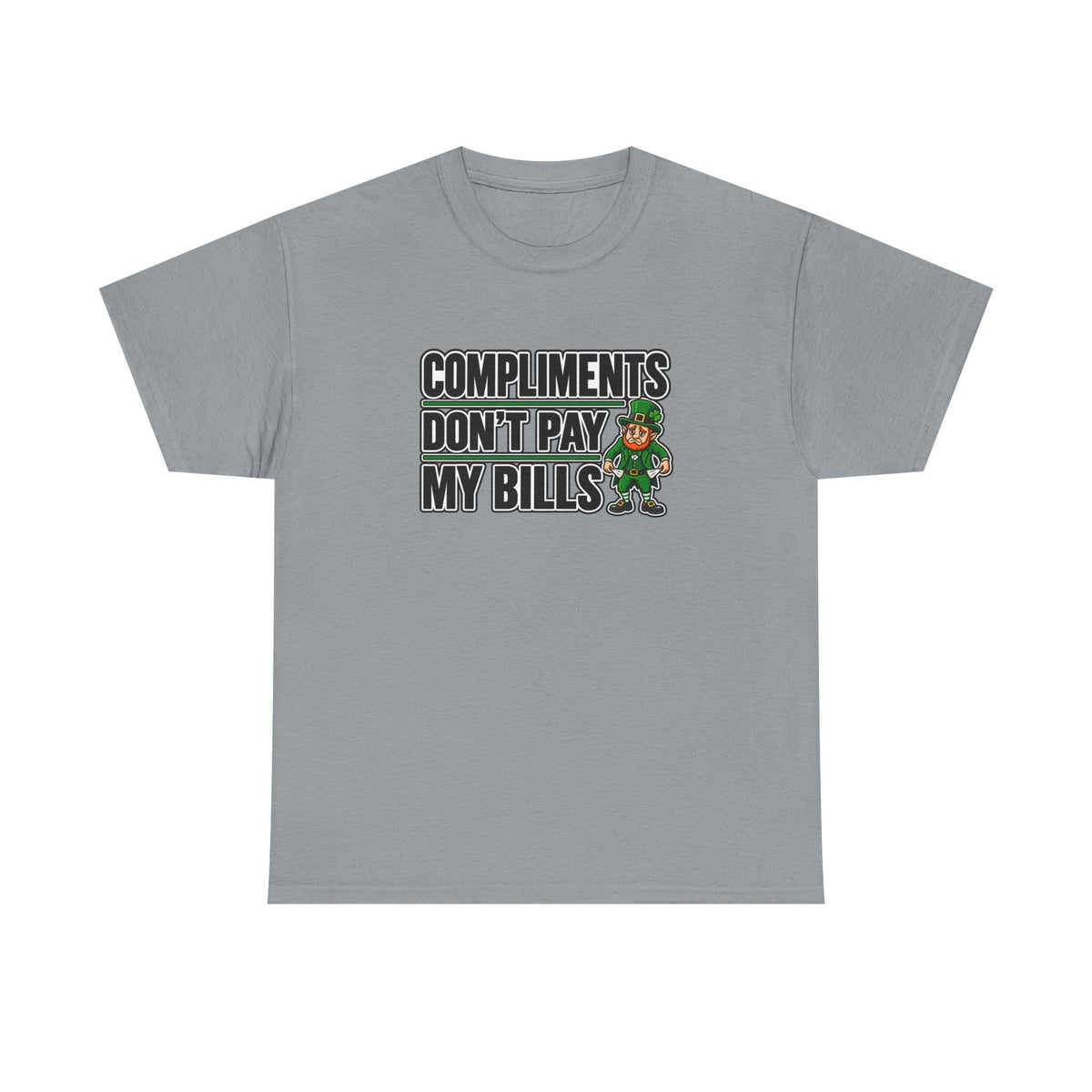 Tip Your Bartender Tee — "Compliments Don't Pay My Bills" leprechaun