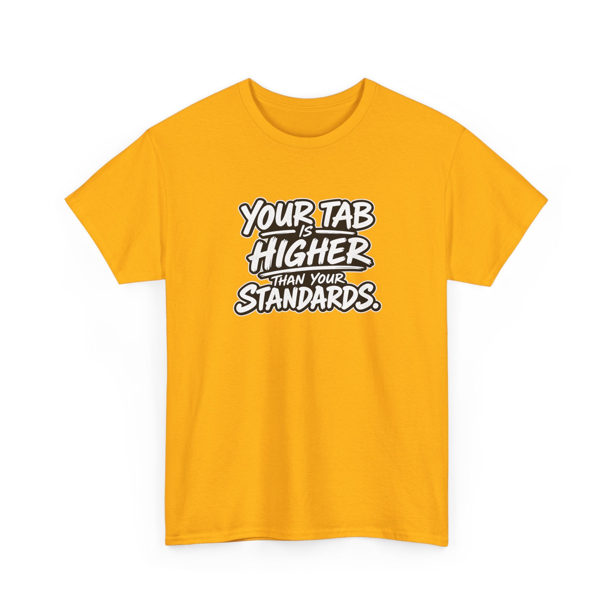 “Your Tab Is Higher Than Your Standards”