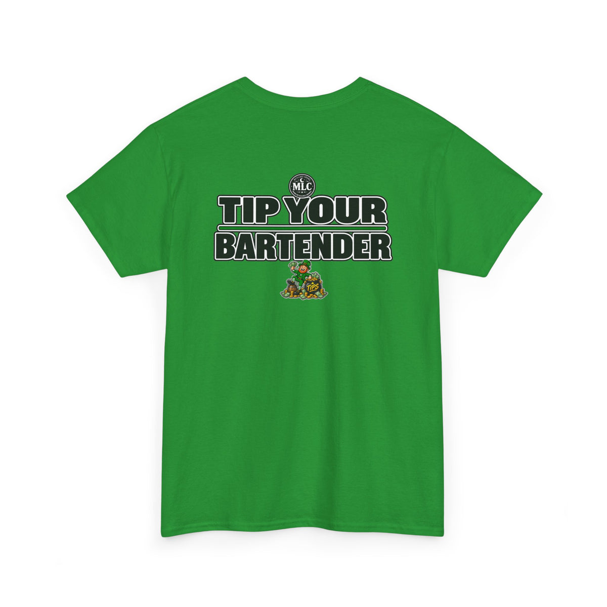 Tip Your Bartender Tee — "Compliments Don't Pay My Bills" leprechaun