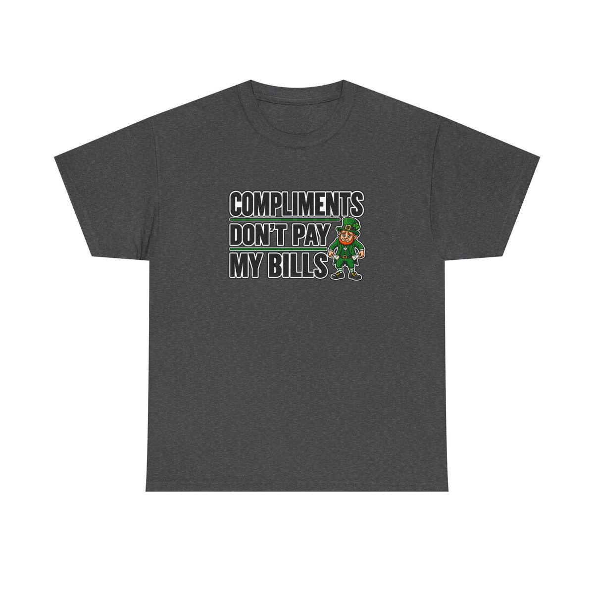 Tip Your Bartender Tee — "Compliments Don't Pay My Bills" leprechaun
