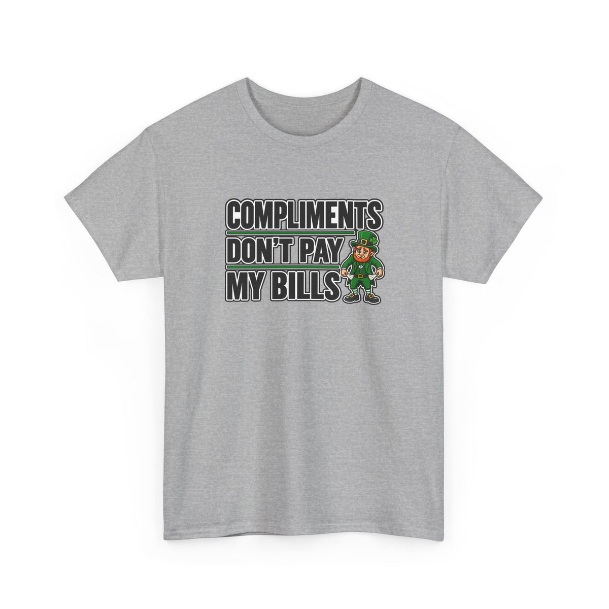 Tip Your Bartender Tee — "Compliments Don't Pay My Bills" leprechaun