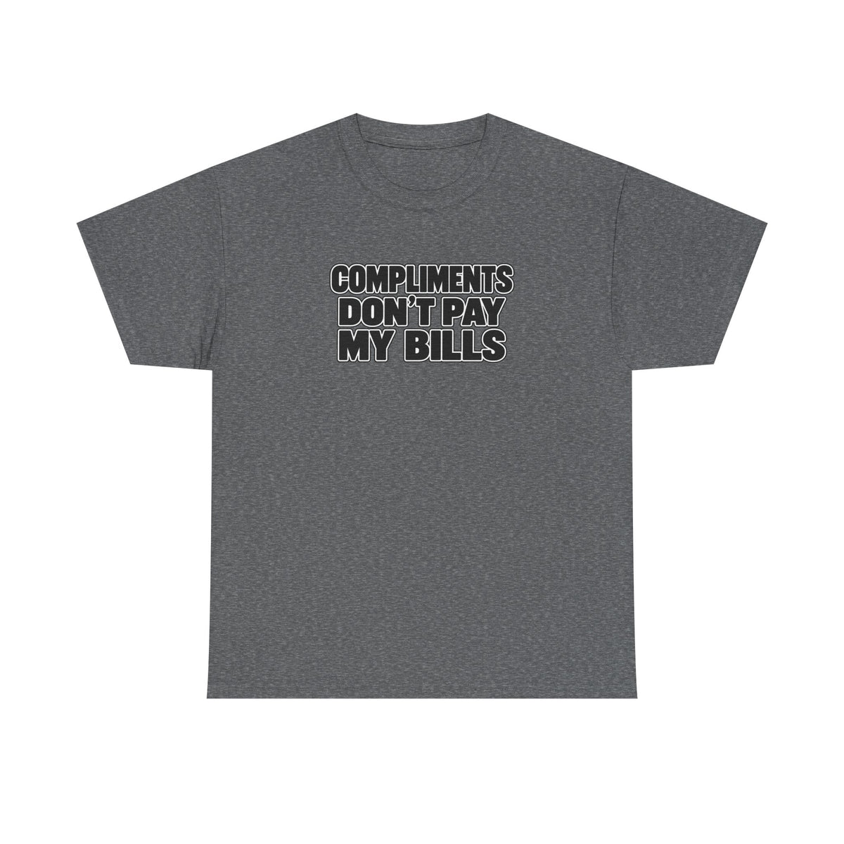 Compliments Don't Pay My Bills — Graphic Tee (Tip Your Bartender)
