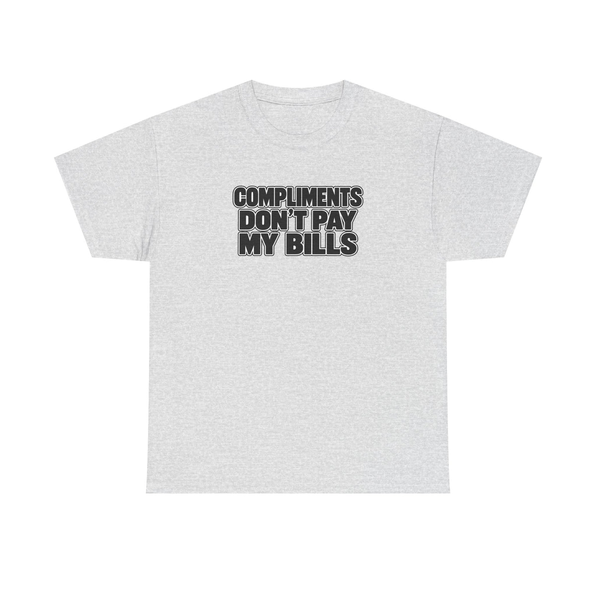 Compliments Don't Pay My Bills — Graphic Tee (Tip Your Bartender)