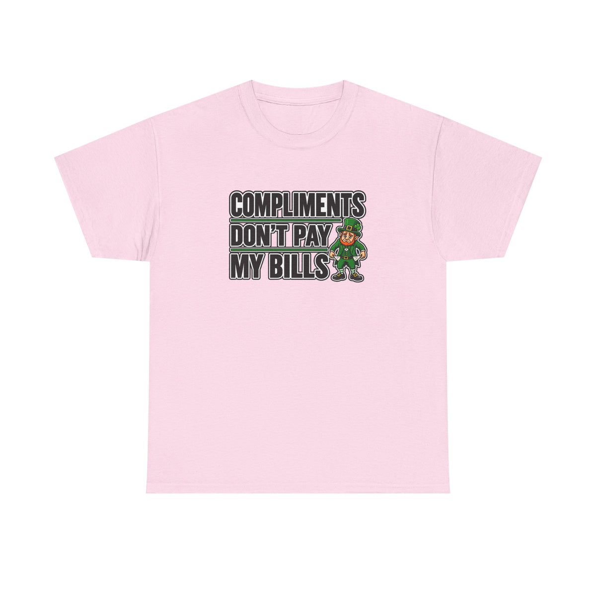 Tip Your Bartender Tee — "Compliments Don't Pay My Bills" leprechaun