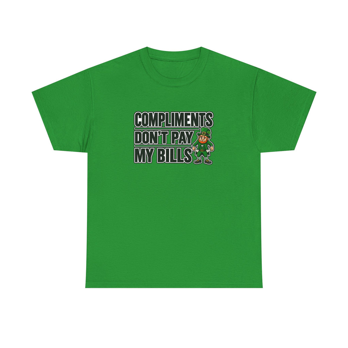 Tip Your Bartender Tee — "Compliments Don't Pay My Bills" leprechaun