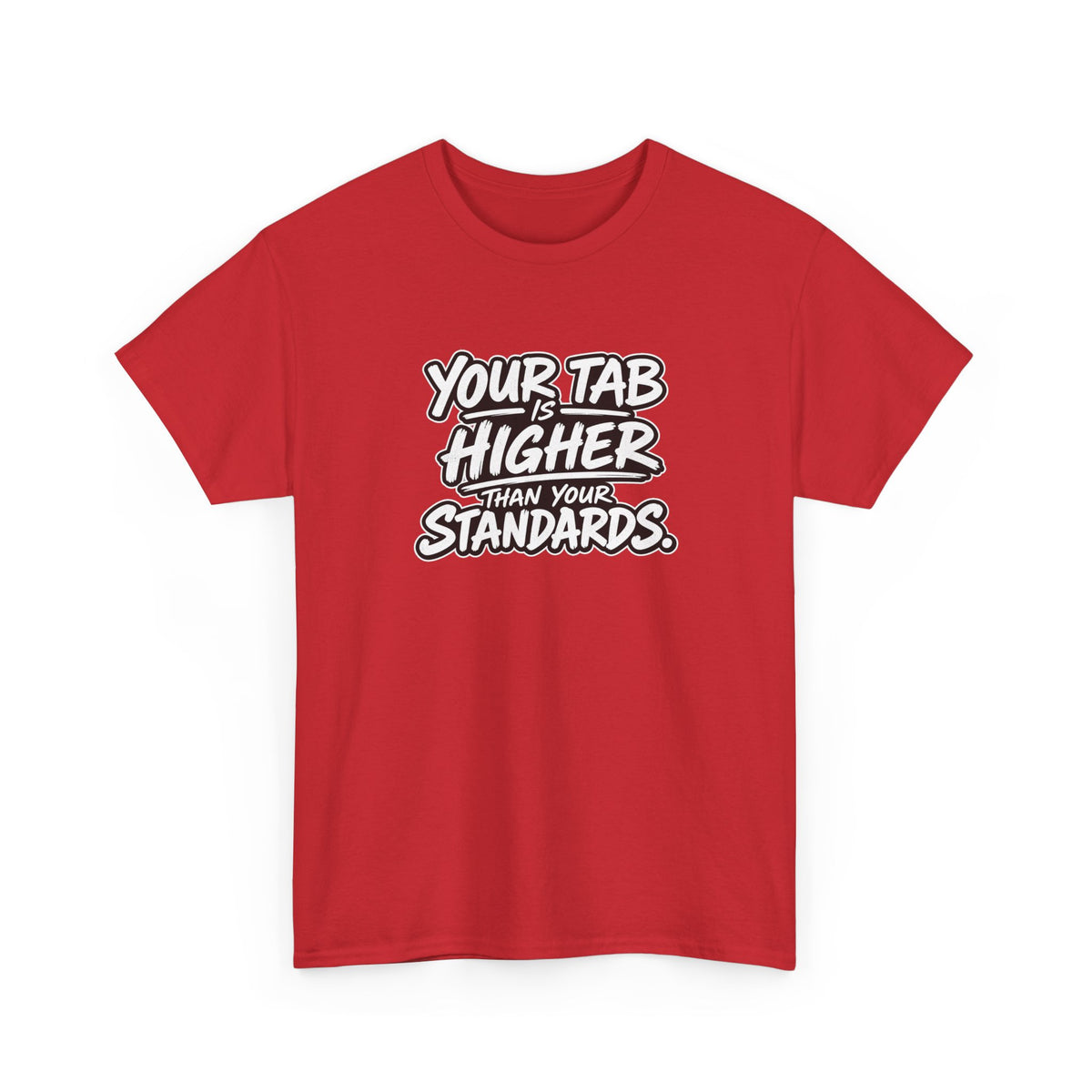 “Your Tab Is Higher Than Your Standards”