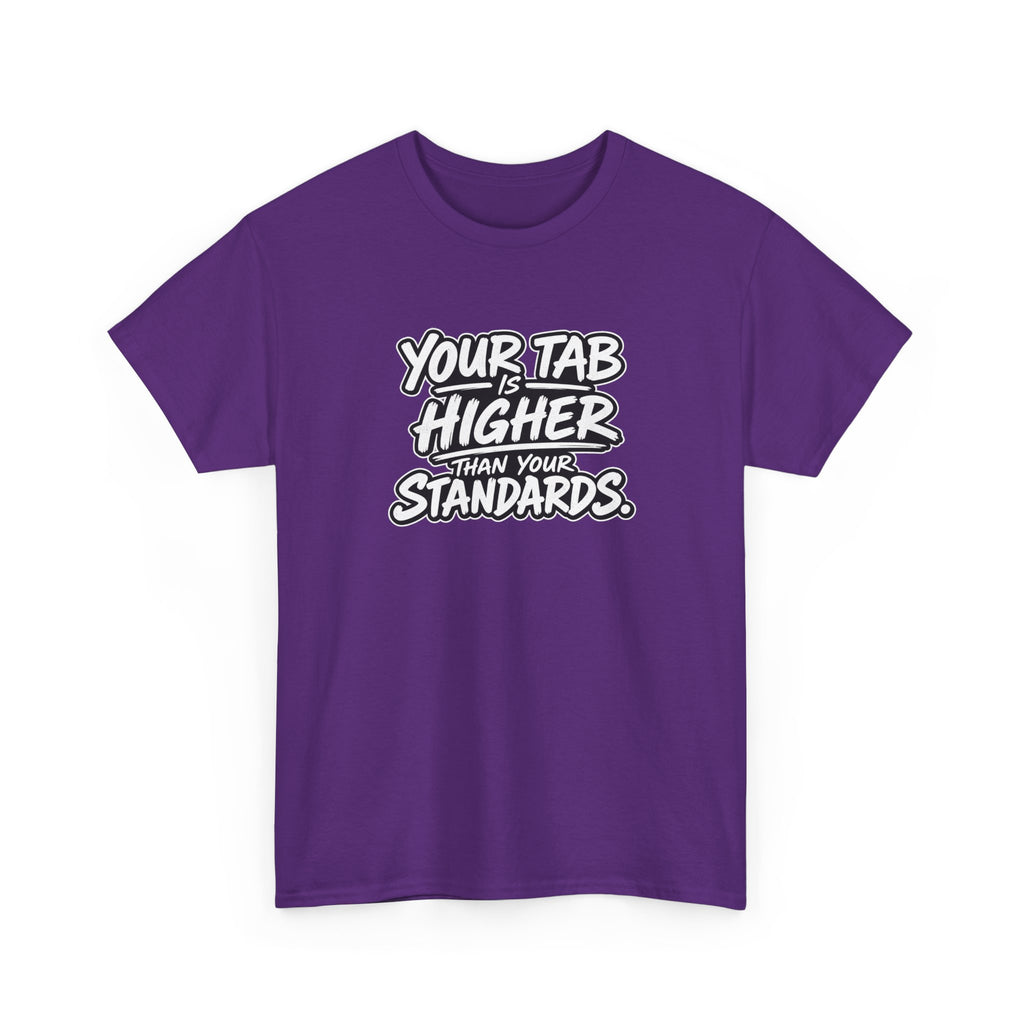 “Your Tab Is Higher Than Your Standards”